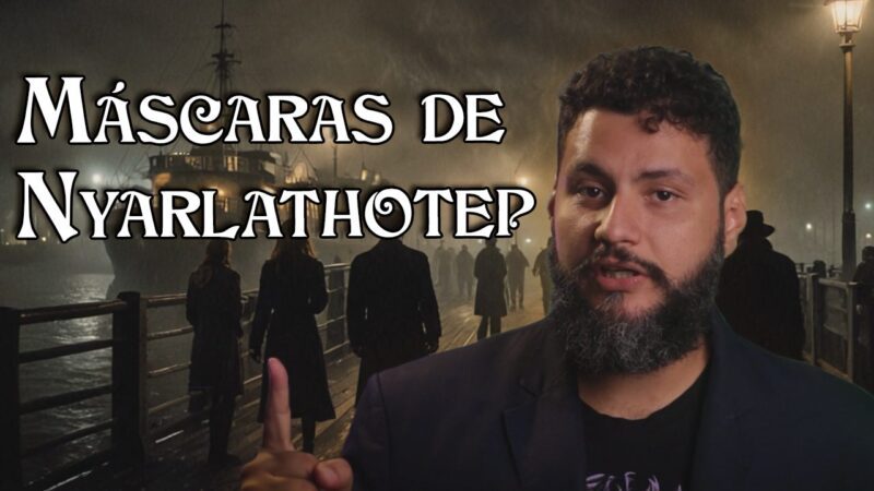 Narrando Máscaras de Nyarlathotep Dicas para começar sua campanha